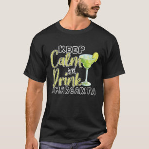 Margarita Lovers  Keep Calm and Drink a Margarita T-Shirt