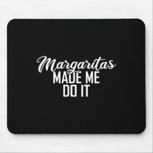 Margaritas Made Me Do It Cinco De Mayo Gift Mouse Pad