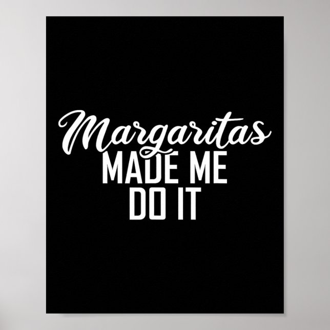 Margaritas Made Me Do It Cinco De Mayo Gift  Poster (Front)
