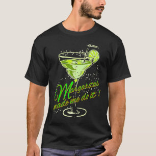 Margaritas Made Me Do It Cocktail Party Designer T-Shirt