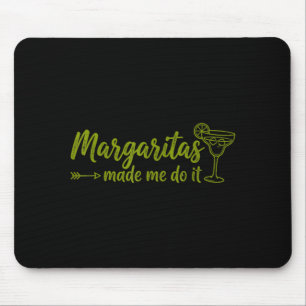 Margaritas Made Me Do It Funny Cinco de Mayo Mouse Pad