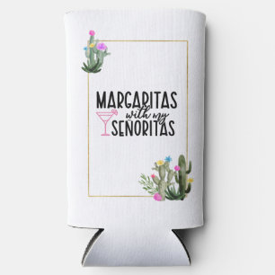 "Margaritas with my Senoritas" - Final Fiesta Seltzer Can Cooler