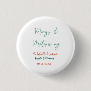 Margs and matrimony add name date bachelorette par 1 inch round button