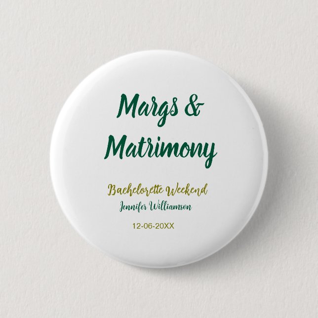 Margs and matrimony add name date bachelorette par 2 inch round button (Front)
