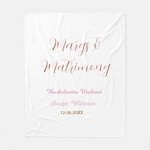 Margs and matrimony add name date bachelorette par fleece blanket
