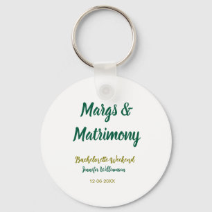Margs and matrimony add name date bachelorette par keychain