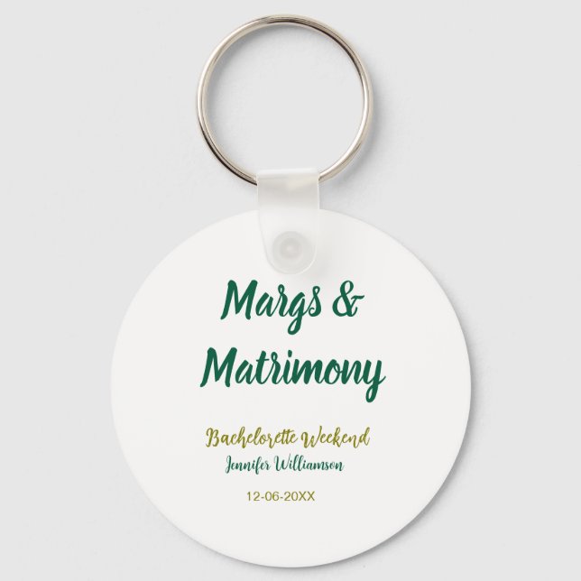 Margs and matrimony add name date bachelorette par keychain (Front)
