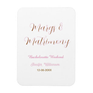 Margs and matrimony add name date bachelorette par magnet