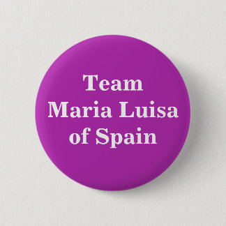 Maria Luisa of Spain, Holy Roman Empress 2 Inch Round Button