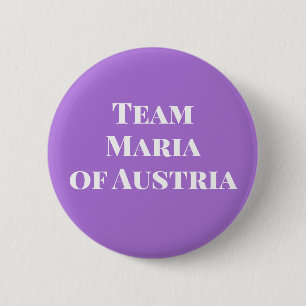 Maria of Austria, Holy Roman Empress 2 Inch Round Button