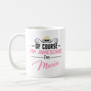Maria Of Course I'm Awesome Coffee Mug