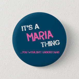 Maria thing you wouldn't understand name 2 inch round button