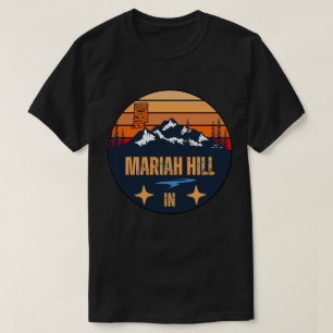 Mariah Hill, Indiana T-Shirt