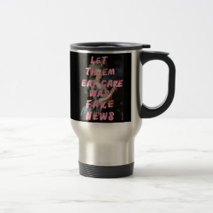 Marie Antoinette Let Them Eat Cake Travel Mug
