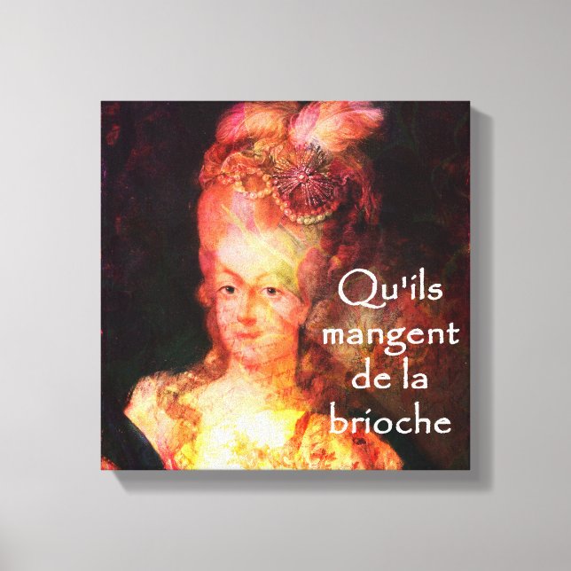 Marie Antoinette's-Let them eat cake Canvas Print (Front)