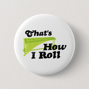 Marimba - That's How I Roll 2 Inch Round Button