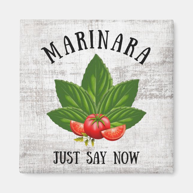 Marinara Just Say Now Italy Basil Leaves Tomatoes Magnet (Front)