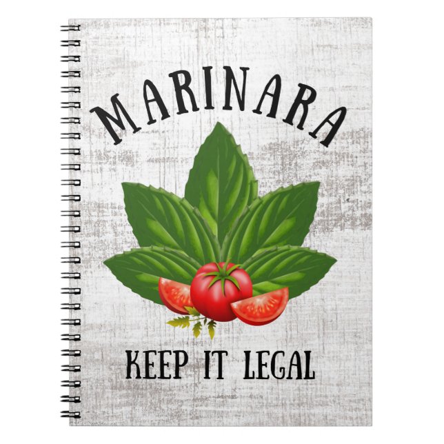 Marinara Keep it Legal Basil Leaves Tomatoes Notebook (Front)