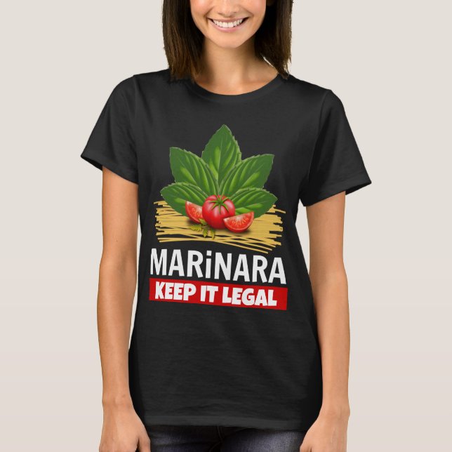 Marinara Keep it Legal Basil Tomatoes Spaghetti T-Shirt (Front)