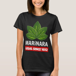 Marinara Legal Since 1692 Basil Leaves T-Shirt