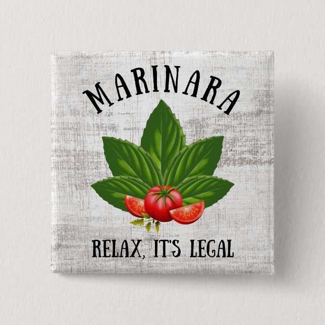 Marinara Relax It's Legal Basil Tomato Food Humour 2 Inch Square Button (Front)
