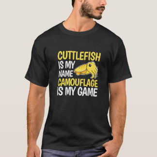 Marine Animals Cuttlefish Quote for a Cuttlefish T-Shirt