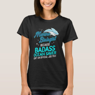 Marine Biologist Marine Biology Ocean Scientist Sh T-Shirt