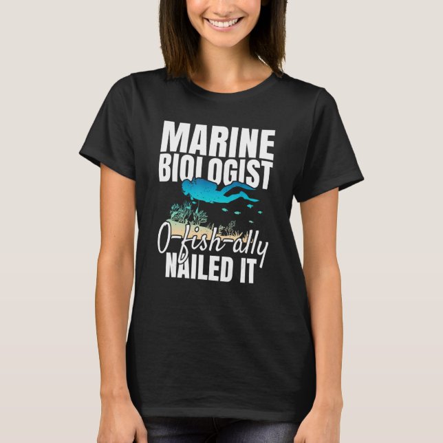 Marine Biologist O Fish Ally Nailed It  Ocean Stud T-Shirt (Front)