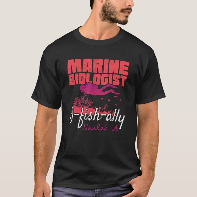 Marine Biologist O Fish Ally Nailed It  Ocean Stud T-Shirt (Front)