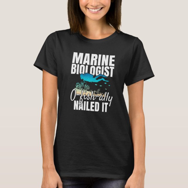 Marine Biologist O Fish Ally Nailed It  Ocean Stud T-Shirt (Front)