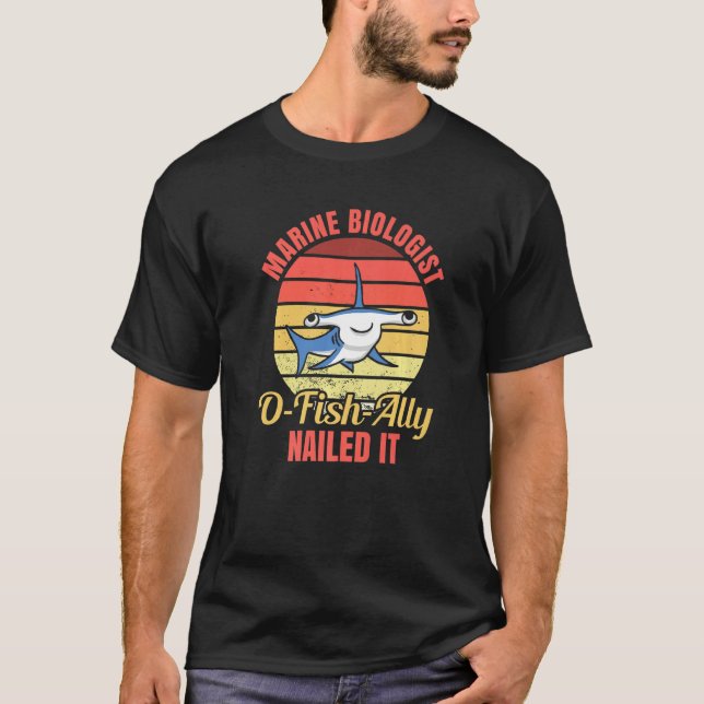 Marine Biologist O Fish Ally Nailed It  Ocean Stud T-Shirt (Front)