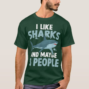 Marine Biology I Like Sharks And Maybe 3 People T-Shirt