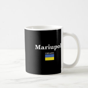 Mariupol Ukraine And The Ukrainian Flag Of Ukraine Coffee Mug