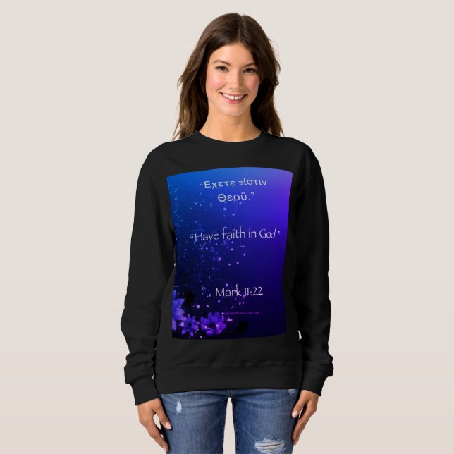 Mark 11:22 Long Sleeve Sweatshirt (Front Full)