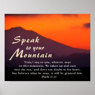 Mark 11:23 Speak to Your Mountain Bible Poster