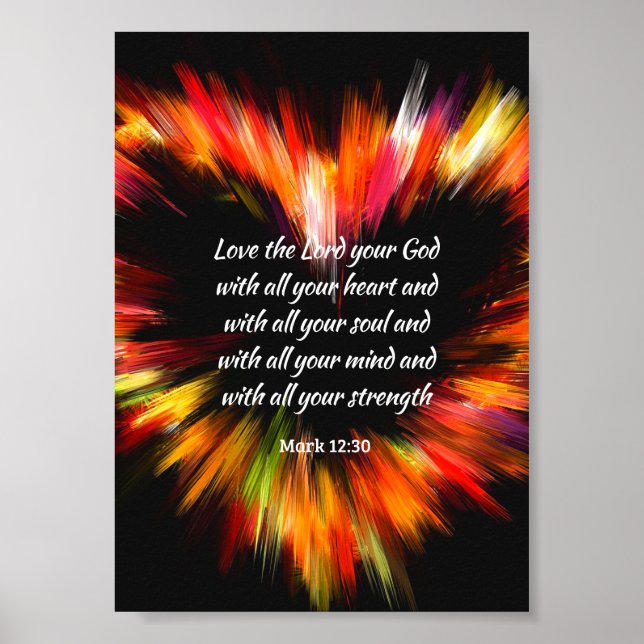 Mark 12:30 Love the Lord with all your heart Poster (Front)