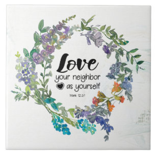 Mark 12:31 Love your neighbour as yourself Flowers Tile
