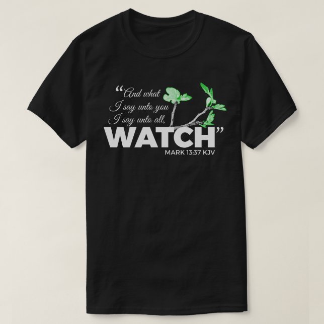 Mark 13:37 KJV - Watch. ( dark shirts ) (Design Front)