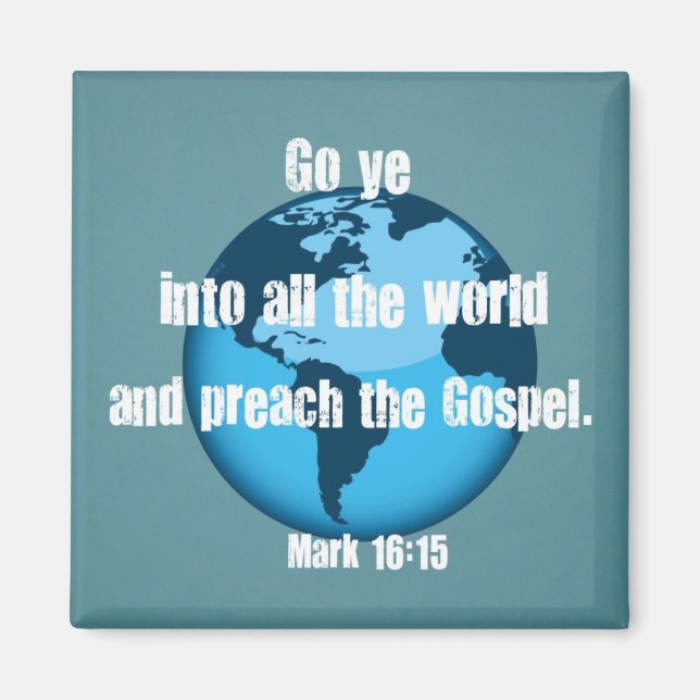 Mark 16:15 magnet (Front)
