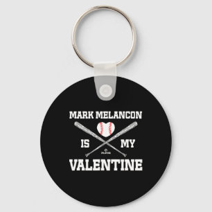 Mark Melancon Is My Valentine Arizona Valentine's Keychain