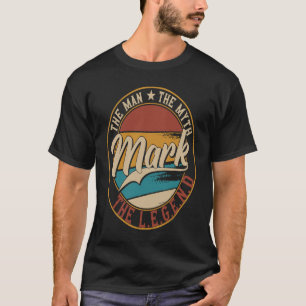 Mark The man the myth the legend T-Shirt