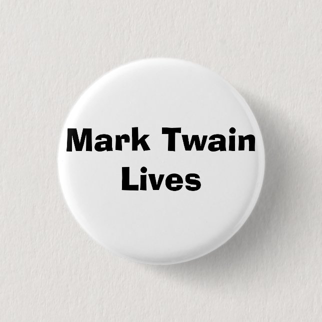 Mark Twain Lives - Customized 1 Inch Round Button (Front)