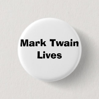Mark Twain Lives - Customized 1 Inch Round Button