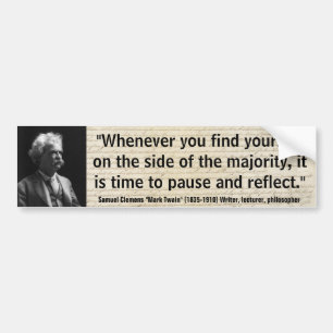 Mark Twain Pause & Reflect Quote Bumper Sticker