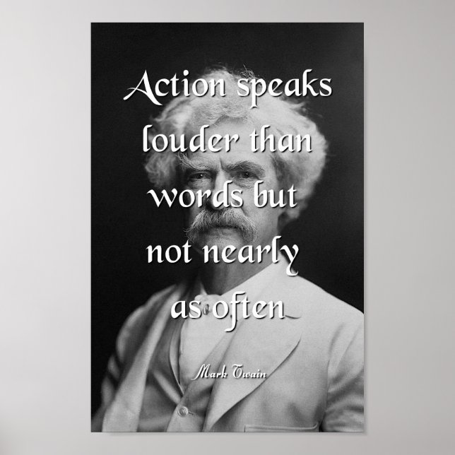 Mark Twain Quote, Action Speaks Poster (Front)