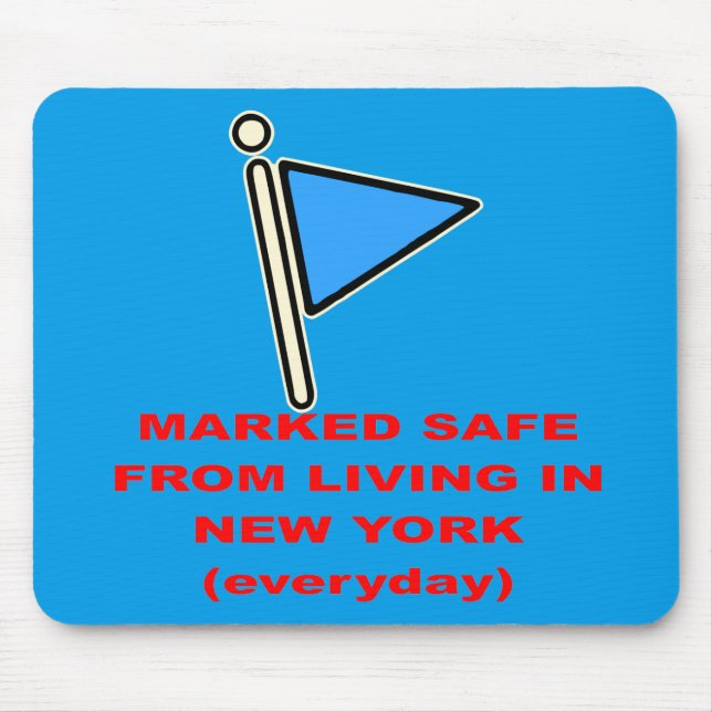Marked Safe From Living In New York   # Mouse Pad (Front)