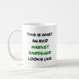 market gardener, avid coffee mug
