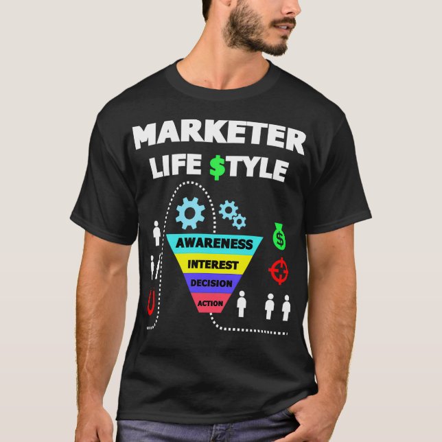 Marketer Funnel Life Style Funny Marketing T  T-Shirt (Front)