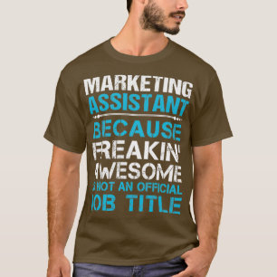 Marketing Assistant Freaking Awesome Job Gift Item T-Shirt