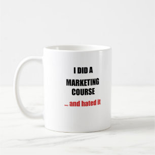 Marketing Course Mug – Funny Anti-Marketing Gift